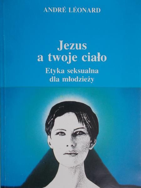 Leonard Andre - Jezus a twoje ciało