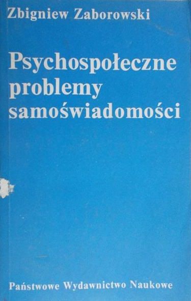 Zaborowski Zbigniew - Psychospołeczne problemy samoświadomości