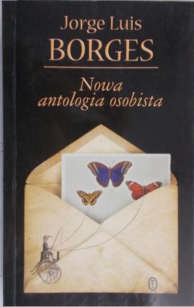 Borges Jorge Luis - Nowa antologia osobista