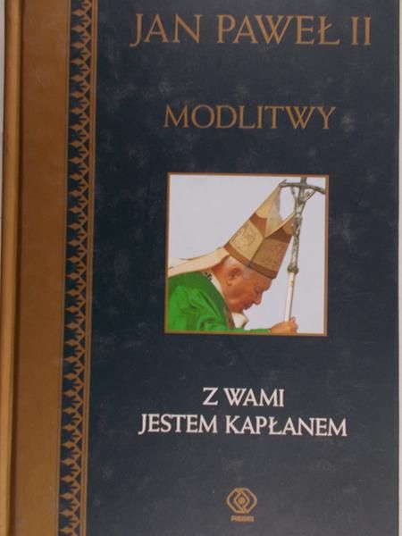 Jan Paweł II - Modlitwy. Z wami jestem kapłanem