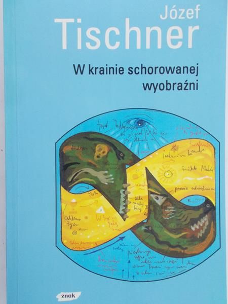 Tischner Józef - W krainie schorowanej wyobraźni