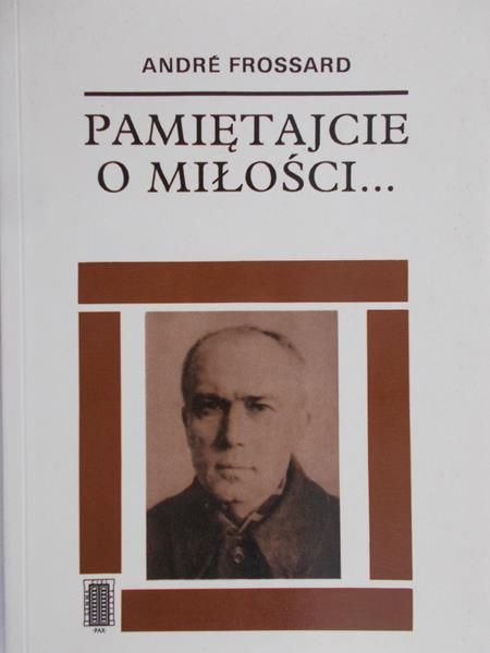 Frossard Andre - Pamiętajcie o miłości