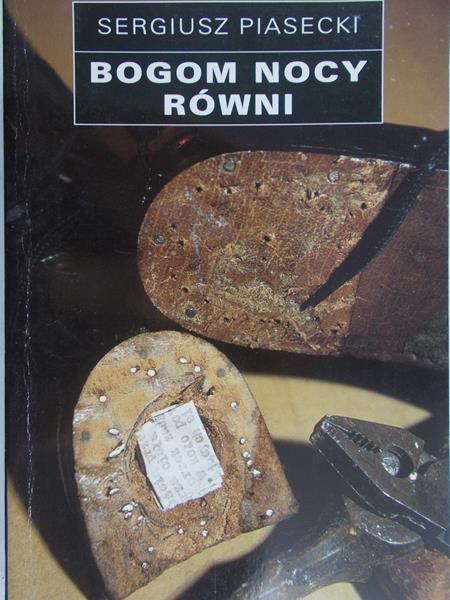 Piasecki Sergiusz - Bogom nocy równi