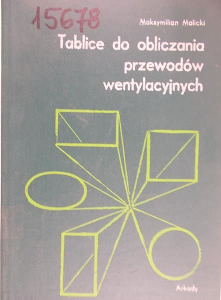 Malicki Maksymilian  - Tablice do obliczania przewodów wentylacyjnych