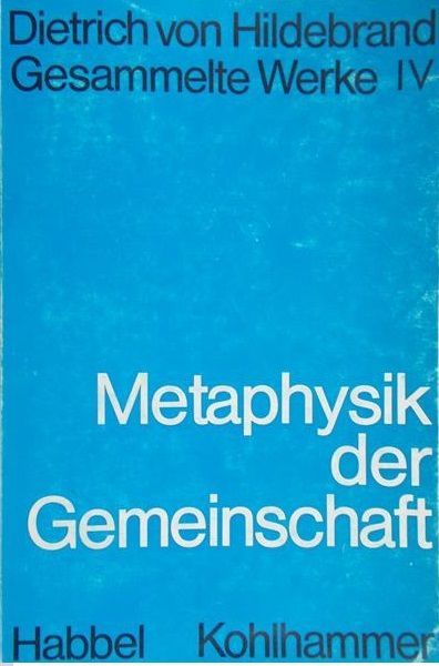 Hildebrand von Dietrich - Mataphysik der Gemeinschaft