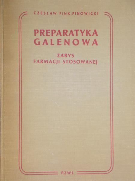 Fink-Finowicki Czesław - Preparatyka galenowa