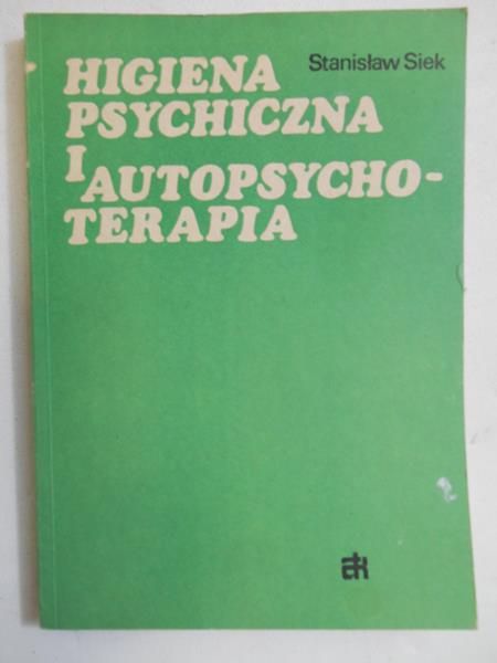 Siek Stanisław  - Higiena psychiczna i autopsychoterapia