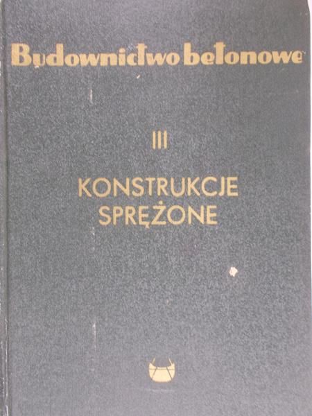 Kaufman Stefan  - Budownictwo betonowe, konstrukcje sprężone, Tom III