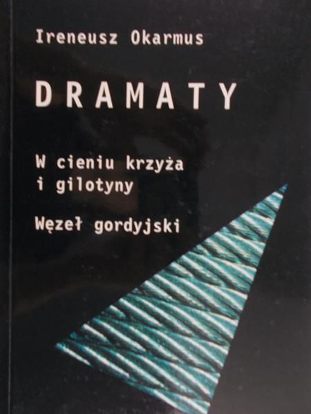 Okarmus Ireneusz - Dramaty