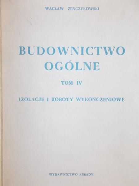 Żenczykowski Wacław - Budownictwo ogólne, tom IV
