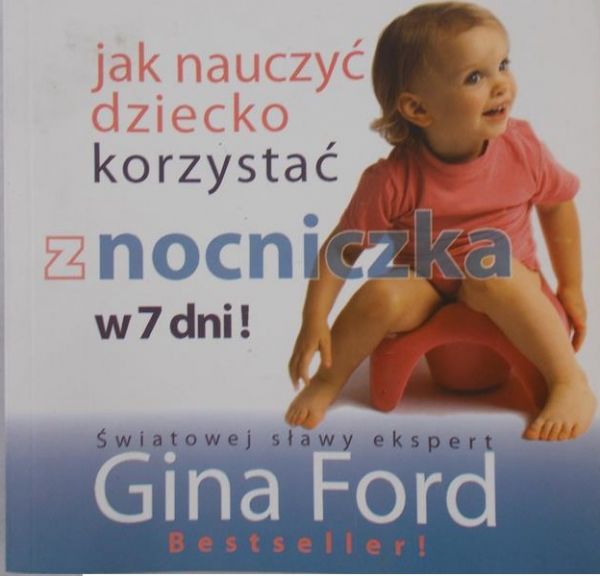 Ford Gina - Jak nauczyć dziecko korzystać z nocniczka w 7 dni