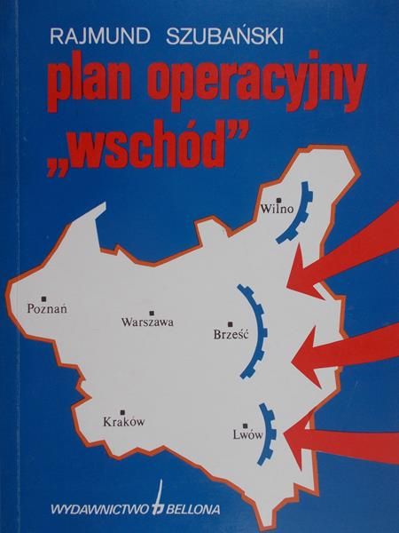 Szubański Rajmund - Plan operacyjny ,,wschód"