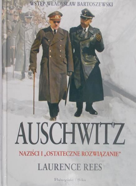 Bartoszewski Władysław  - Auschwitz. Naziści i ,,ostateczne rozwiązanie"