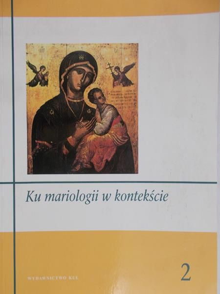 Napiórkowski Stanisław - Ku mariologii w kontekście