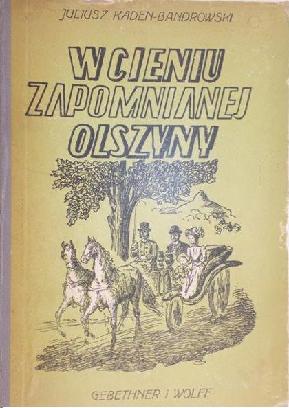 Kaden-Bandrowski Juliusz - W cieniu zapomnianej olszyny, 1947 r.