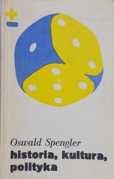 Spengler Oswald - Historia, kultura, polityka