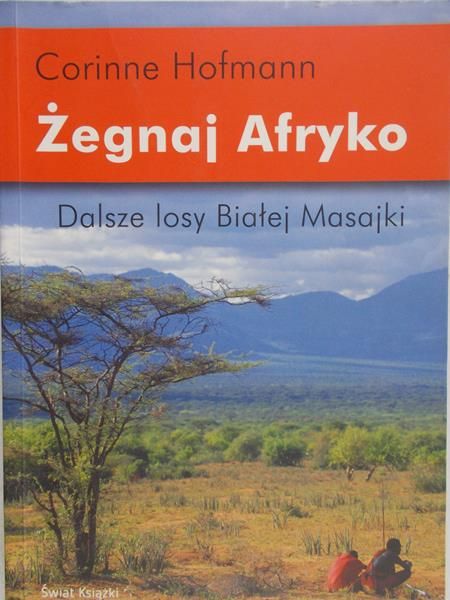 Hofmann Corinne - Żegnaj Afryko. Dalsze losy Białej Masajki