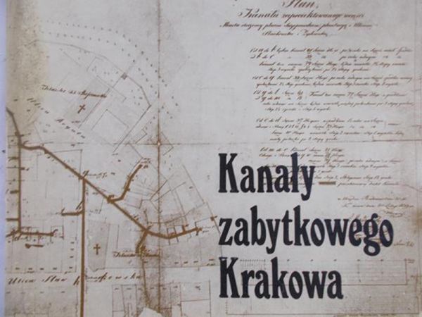 Tobiasz Mieczysław(red.)  - Kanały zabytkowego Krakowa