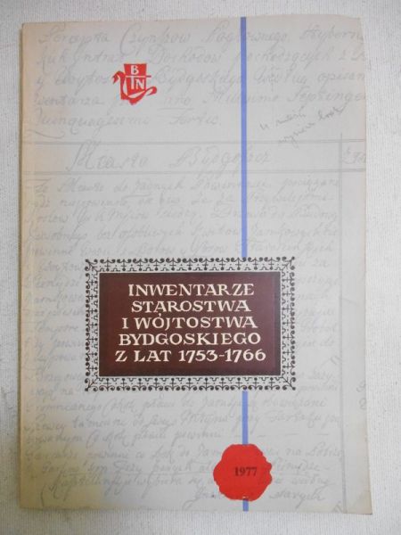 Kabaciński Ryszard (red.) - Inwentarze starostwa i wójtostwa bydgoskiego z lat 1753-1766