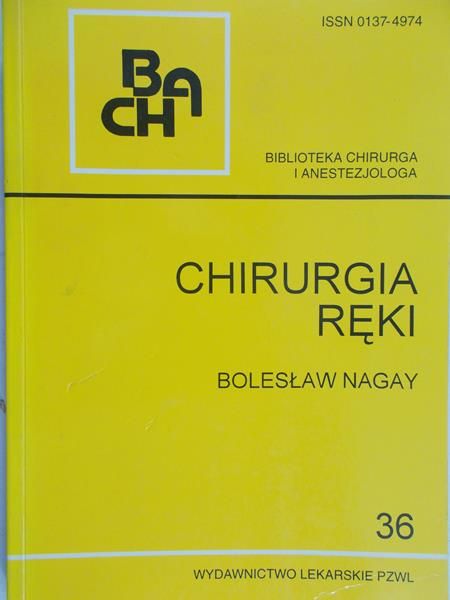 Nagay Bolesław  - Chirurgia ręki