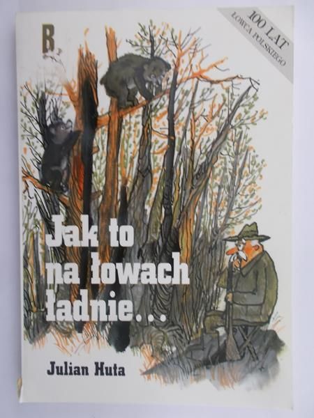 Huła Julian - Jak to na łowach ładnie...