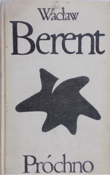 Berent Wacław - Próchno