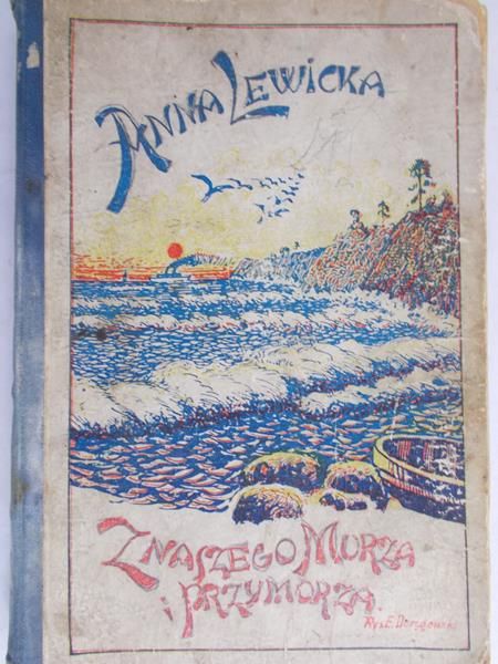 Lewicka Anna - Z naszego morza i przymorza, 1932 r.