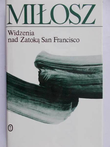 Miłosz Czesław - Widzenia nad Zatoką San Francisco