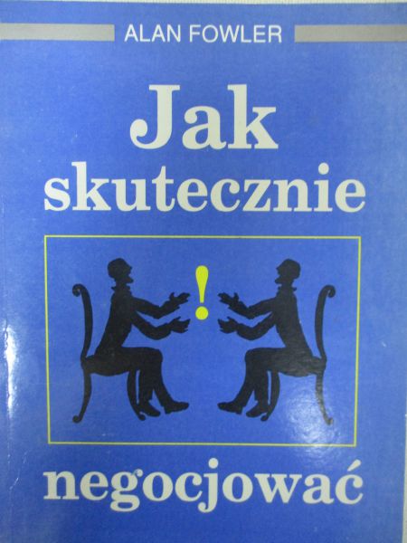 Fowler Alan - Jak skutecznie negocjować