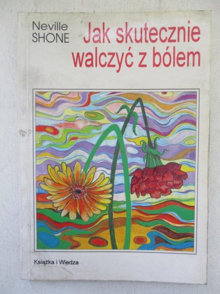 Shone Neville - Jak skutecznie walczyć z bólem
