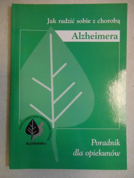 Sadowska Alicja (red.) - Jak radzić sobie z chorobą Alzheimera