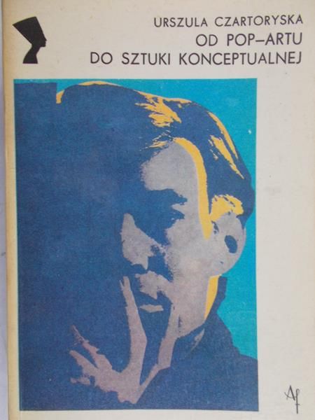 Czartoryska Urszula - Od Pop-artu do sztuki konceptualnej