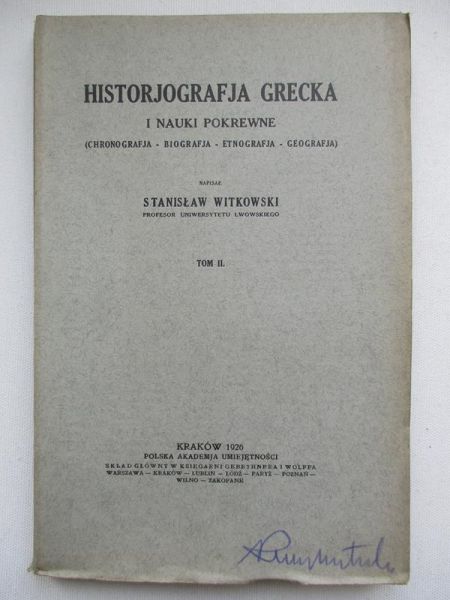 Witkowski Stanisław - Historjografia grecka i nauki pokrewne, Tom II, 1926r.