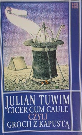 Tuwim Julian  - Cicer cum caule czyli groch z kapustą