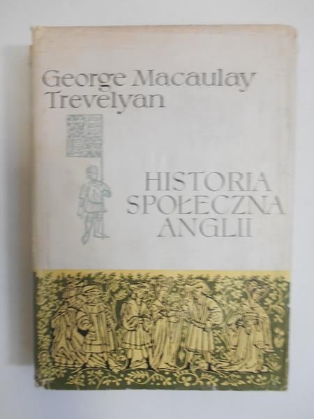 Macaulay Trevelyan George - Historia społeczna Anglii