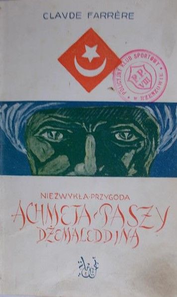 Farrere Claude - Niezwykła przygoda Achmeta Paszy Dżemalenddina, 1925 r.