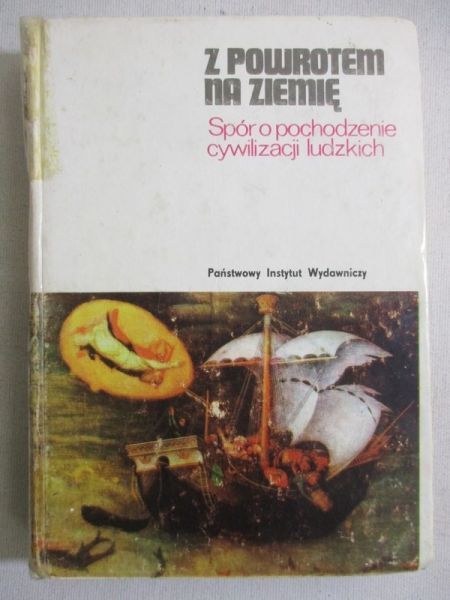 Artymowski Jan Daniel - Z powrotem na Ziemię. Spór o pochodzenie cywilizacji ludzkich