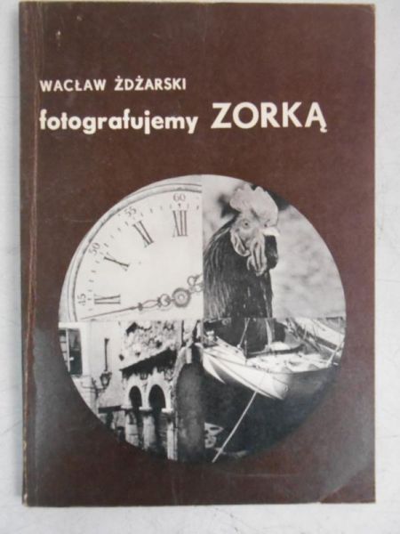 Żdżarski Wacław  - Fotografujemy Zorką
