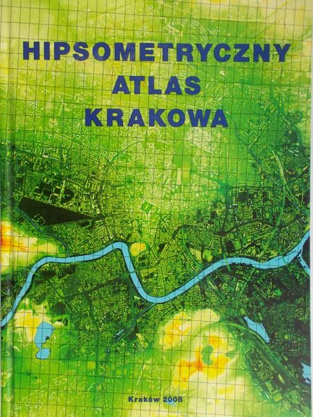 Jędrychowski I. (red.)  - Hipsometryczny atlas Krakowa