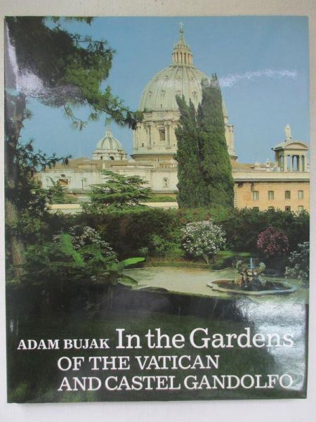 Bujak Adam - In the Gardens of The Vatican and Castel Gandolfo