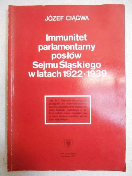 Ciągwa Józef - Immunitet parlamentarny posłów Sejmu Śląskiego w latach 1922-1939