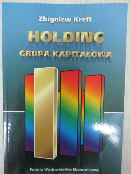 Kreft Zbigniew - Holding. Grupa kapitałowa