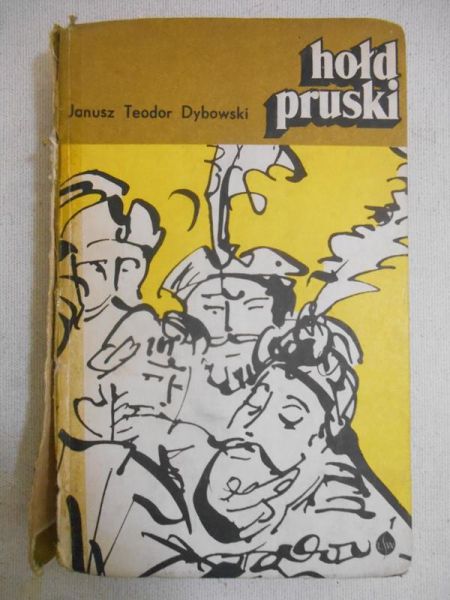 Dybowski Janusz Teodor - Hołd Pruski