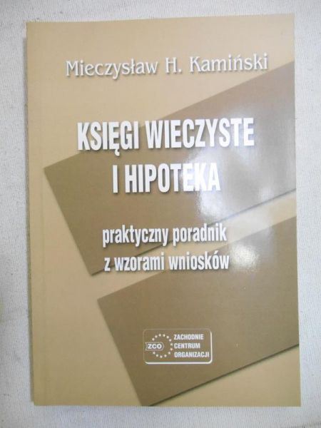 Kamiński Mieczysław H. - Księgi wieczyste i hipoteka