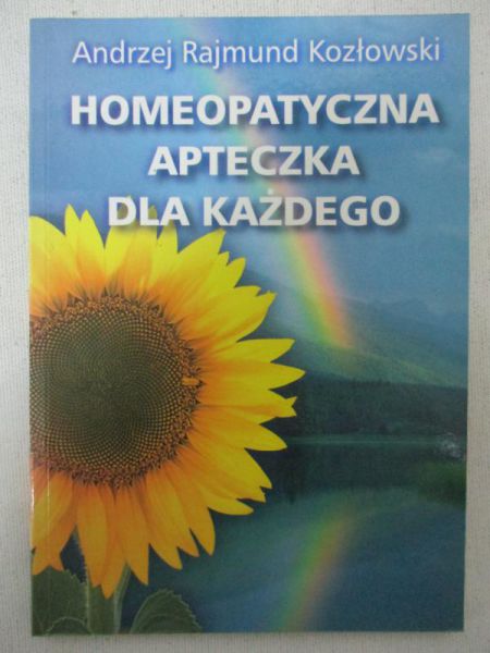Kozłowski Andrzej Rajmund - Homeopatyczna apteczka dla każdego