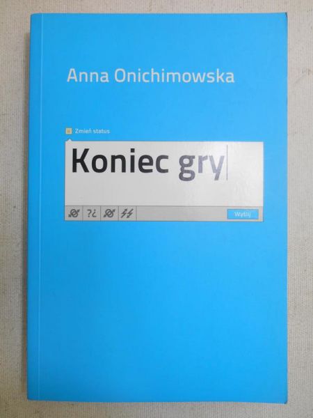 Onichimowska Anna - Koniec gry