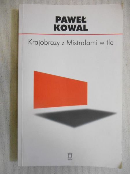 Kowal Paweł  - Krajobrazy z Mistralami w tle
