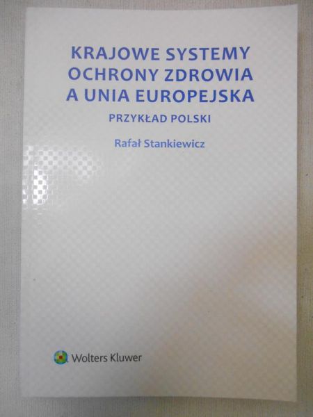 Stankiewicz Rafał - Krajowe systemy ochrony zdrowia a Unia Europejska