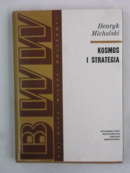 Michalski Henryk - Kosmos i strategia
