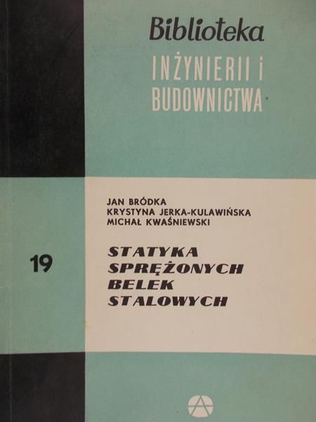 Bródka Jan - Statyka sprężonych belek stalowych